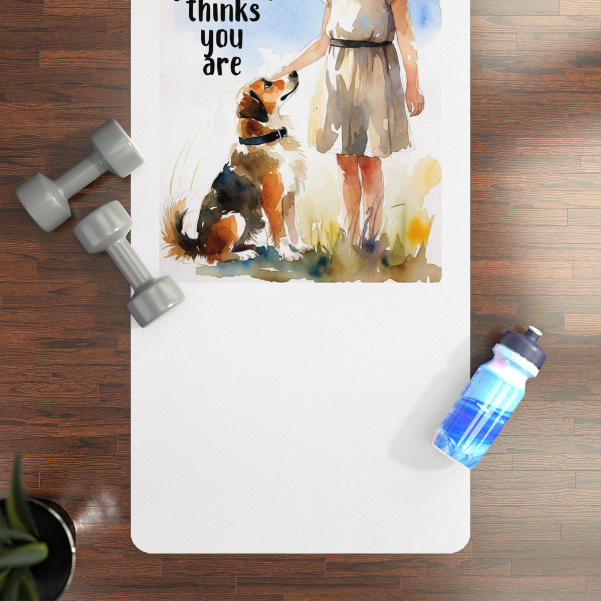 Dog Lover Rubber Yoga Mat — "Be the person your dog thinks you are" Watercolor Design